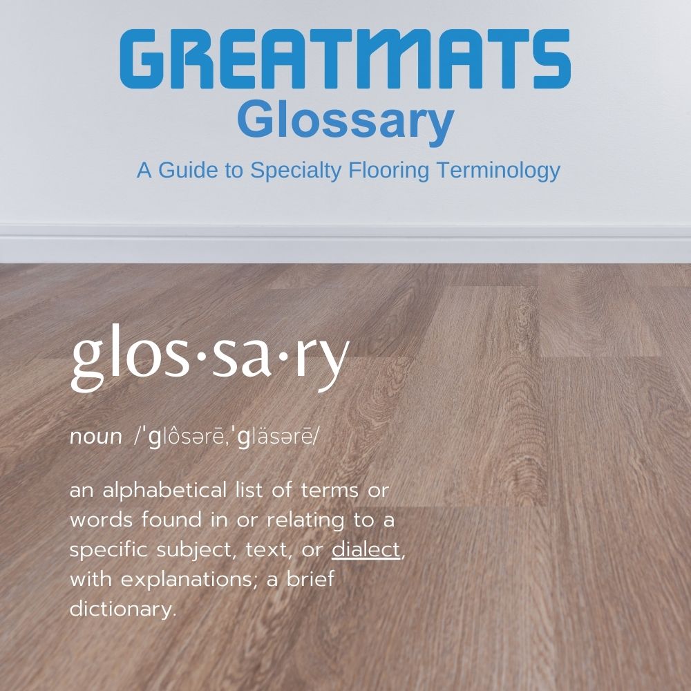 Greatmats glossary a guide to specialty flooring terminology